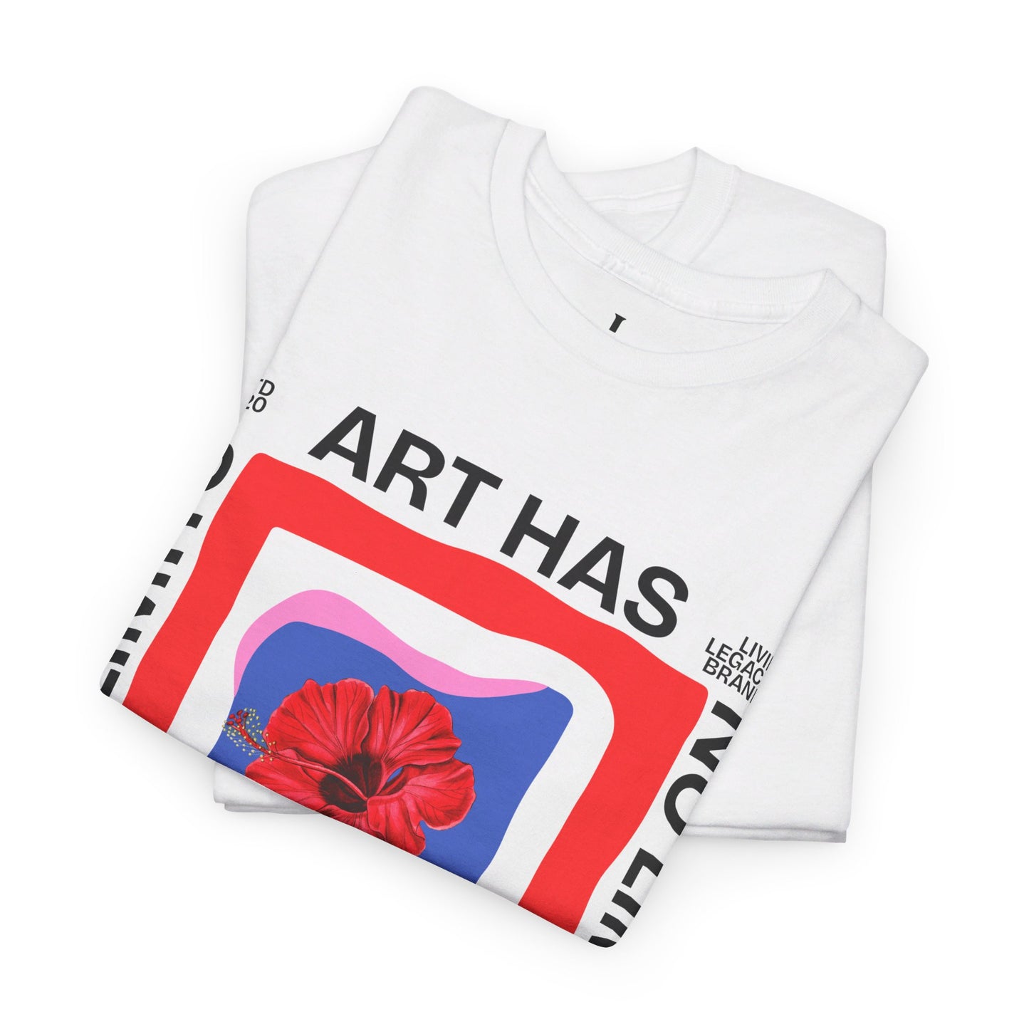 ART HAS NO LIMITS T SHIRT